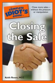 Front cover of The Complete Idiot's Guide to Closing the Sale by MCC, Keith Rosen