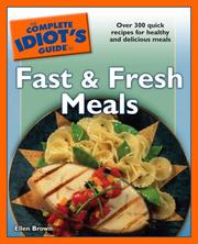 Front cover of The Complete Idiot's Guide to Fast and Fresh Meals by Ellen Brown