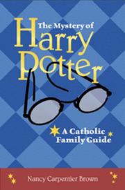 Front cover of The Mystery of Harry Potter by Nancy Carpentier Brown
