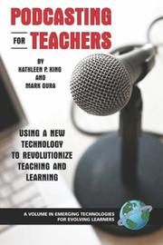 Front cover of Podcasting for teachers by Kathleen P. King