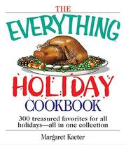 Front cover of The Everything Holiday Cookbook: 300 treasured favorites--all in one collection (Everything: Cooking) by Margaret Kaeter