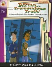 Front cover of Attack of the Tremendous Truth!: Ages 8-12 by Christopher P. N. Maselli