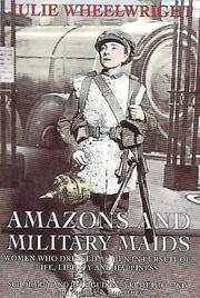 Cover of Amazons and military maids by Julie Wheelwright