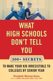 Front cover of What High Schools Don't Tell You by Elizabeth Wissner-Gross