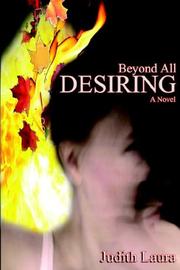 Cover of Beyond All Desiring by Judith Laura