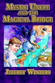 Front cover of Mystic Uncle and the Magical Bridge by Jeffrey Winters
