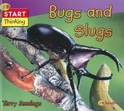 Front cover of Bugs And Slugs (Start Thinking) by Terry J. Jennings