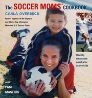 Front cover of The Soccer Moms' Cookbook by Carla Overbeck