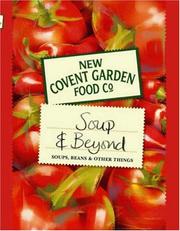 Front cover of Soup and Beyond - Soups, Beans and Other Things by New Covent Garden Food Co.