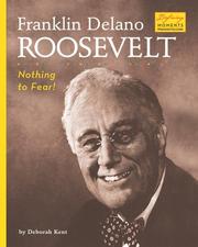 Front cover of Franklin Delano Roosevelt by Deborah Kent