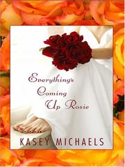 Front cover of Everything's Coming Up Rosie by Kasey Michaels