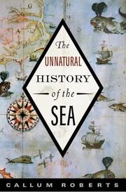 Front cover of The Unnatural History of the Sea by Callum Roberts