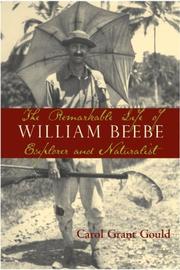 Front cover of The Remarkable Life of William Beebe by Carol Grant Gould