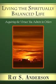 Cover of Living the Spiritually Balanced Life by Ray Sherman Anderson