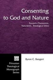 Front cover of Consenting to God and Nature by Byron C. Bangert