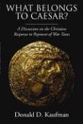Front cover of What Belongs to Caesar? by Donald D. Kaufman
