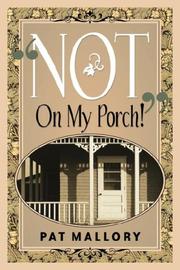 Front cover of "Not On My Porch!" by Pat Mallory