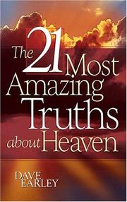 Front cover of THE 21 MOST AMAZING TRUTHS ABOUT HEAVEN by Dave Earley