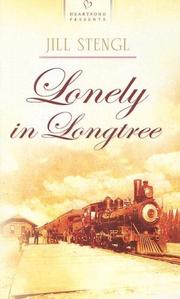 Front cover of Lonely in Longtree (Heartsong Presents #732) by Jill Stengl