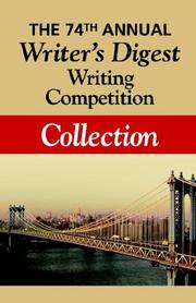 Front cover of The 74th Annual Writer's Digest Writing Competition Collection by Writer's Digest