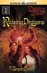 Front cover of Raising Dragons (Dragons in Our Midst #1) by Bryan Davis