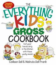 Front cover of The everything kids' gross cookbook by Colleen Sell