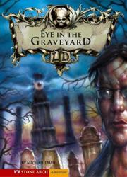 Front cover of The Eye in the Graveyard (Library of Doom) by Michael Dahl