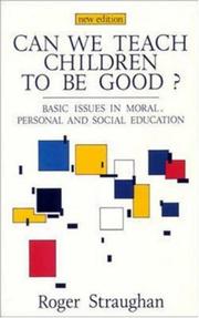 Front cover of Can we teach children to be good? by Roger Straughan
