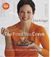 Front cover of The Food You Crave by Ellie Krieger
