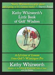 Front cover of Kathy Whitworth's little book of golf wisdom by Kathy Whitworth
