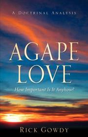 Front cover of Agape-Love How Important Is It Anyhow? (a doctrinal analysis) by Rick Gowdy