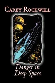 Cover of Danger in Deep Space by Carey Rockwell