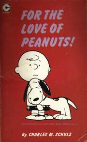 Front cover of For the Love of Peanuts! by Charles M. Schulz