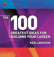 Front cover of The 100 Greatest Ideas for Building Your Career (WH Smiths 100 Greatest) by Ken Langdon