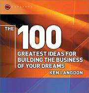 Front cover of The 100 Greatest Ideas for Building the Business of Your Dreams (WH Smiths 100 Greatest) by Ken Langdon