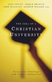 Front cover of The idea of a Christian university by Jeff Astley