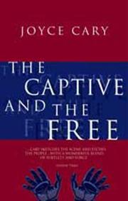 Cover of The captive and the free by Joyce Cary