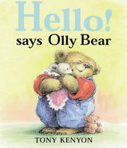 Cover of Hello! Says Olly Bear by Tony Kenyon