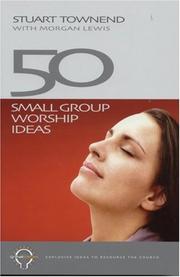 Front cover of 50 Small Group Worship Ideas (Greatideas) by Stuart Townend