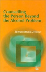 Cover of Counselling the Person Beyond the Alcohol Problem by Richard Bryant-Jefferies