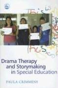 Front cover of Drama Therapy And Storymaking in Special Education by Paula Crimmens