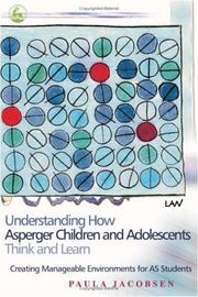 Front cover of Understanding how Asperger children and adolescents think and learn by Paula Jacobsen