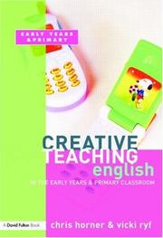 Front cover of Creative Teaching  English in the Early Years and Primary Classroom (Creative Teaching) by Chris Horner