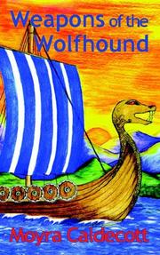 Front cover of Weapons of the Wolfhound by Moyra Caldecott