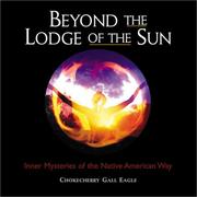 Front cover of Beyond the lodge of the sun by Chokecherry Gall Eagle.