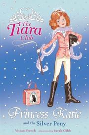 Front cover of Princess Katie and the Silver Pony (Tiara Club) by Vivian French