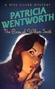 Front cover of The Case of William Smith (A Miss Silver Mystery) by Patricia Wentworth