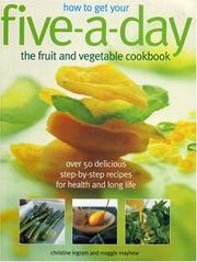 Front cover of How to Get Your Five-A-Day: The Fruit and Vegetable Cookbook by Maggie Mayhew