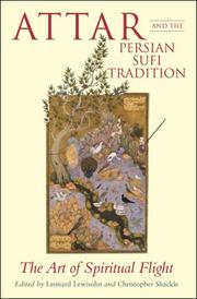 Front cover of ATTAR AND THE PERSIA SUFI TRADITION: THE ART OF SPIRITUAL FLIGHT; ED. BY LEONARD LEWISOHN by Leonard Lewisohn