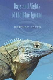 Front cover of Days and Nights of the Blue Iguana by Heather Royes